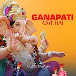 Ganapati Aaye Hai-JhISCT5,dH4