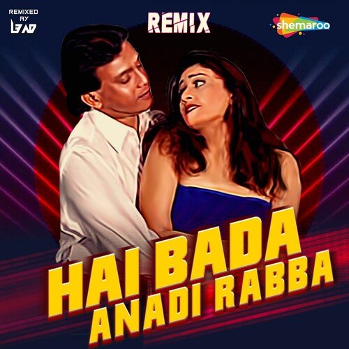 Hai Bada Anadi Rabba - Remix
