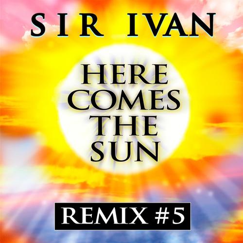 Here Comes the Sun Remix 5