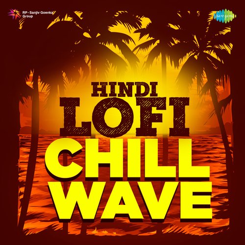 Hindi Lofi Chill Wave