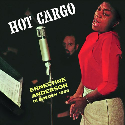 Hot Cargo: In Sweden 1956 (Remastered)