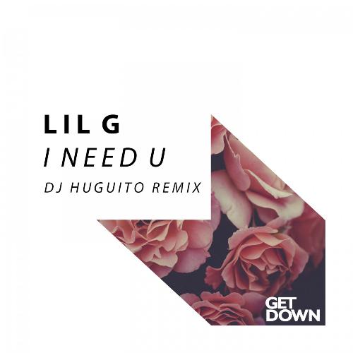 I Need U (DJ Huguito Remix)