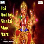 Jai Aadhya Shakti Maa Aarti