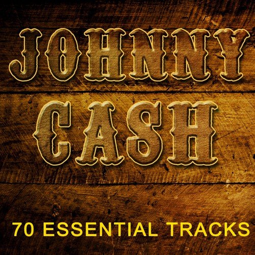 Johnny Cash - 70 Essential Tracks ( Digitally Remastered )