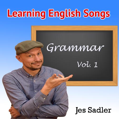 Learning English Songs: Grammar, Vol. 1