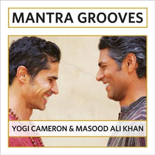 Mantra Grooves by Masood Ali Khan &amp; Yogi Cameron_poster_image