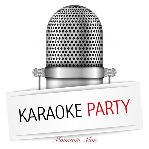 Mountain Man (Karaoke Version) [Originally Performed By Andreas Gabalier]