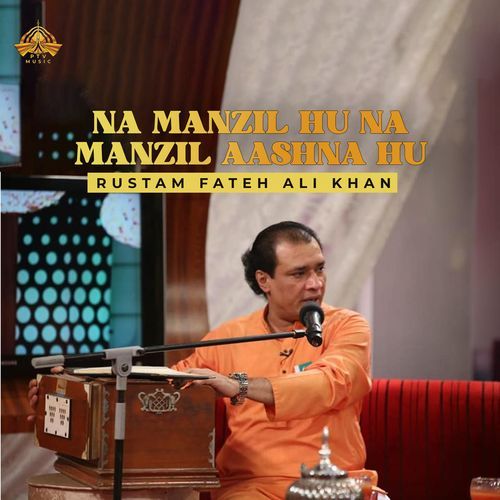 Na Manzil Hu Na Manzil Aashna Hu
