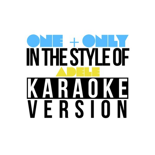 One & Only (In the Style of Adele) [Karaoke Version] - Single