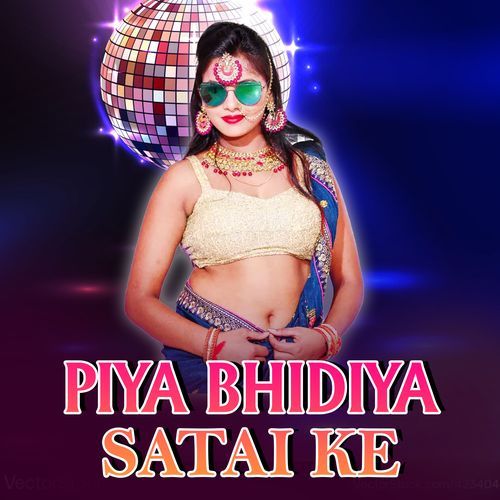 Piya Bhidiya Satai Ke