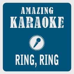 Ring, Ring (Karaoke Version) (Originally Performed By Abba)