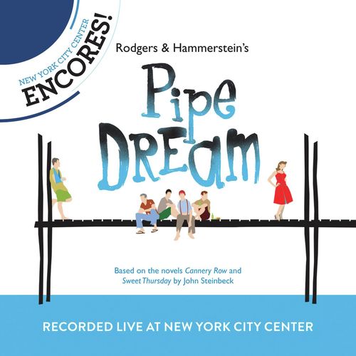 Rodgers &amp; Hammerstein&#039;s Pipe Dream (2012 Encores&#039;  Live Cast Recording From New York City Center)_poster_image