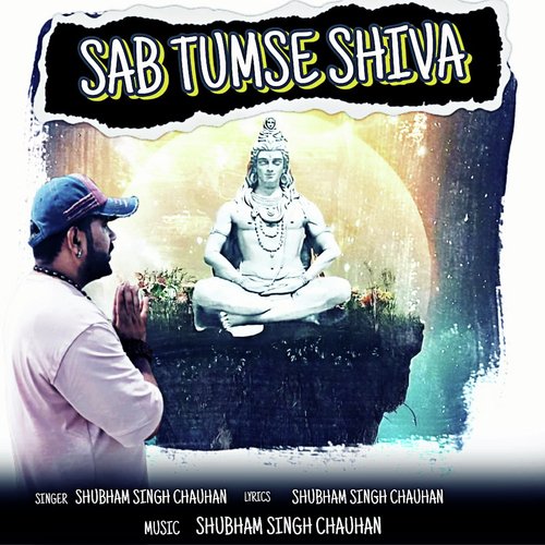 Sab Tumse Shiva