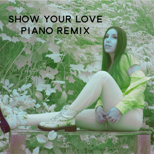 Show Your Love (Piano Remix)_poster_image