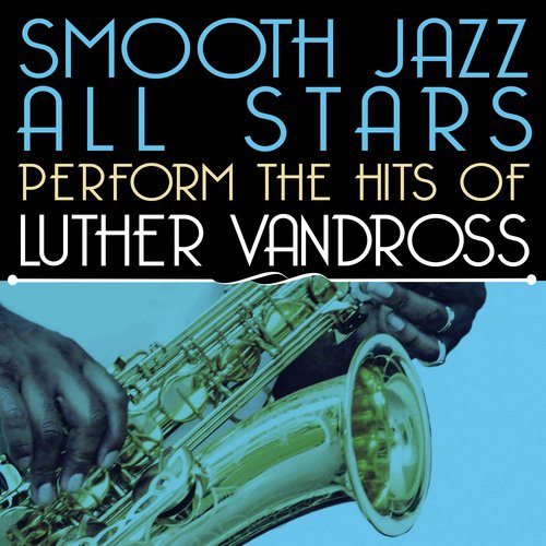 Smooth Jazz All Stars Perform the Hits of Luther Vandross