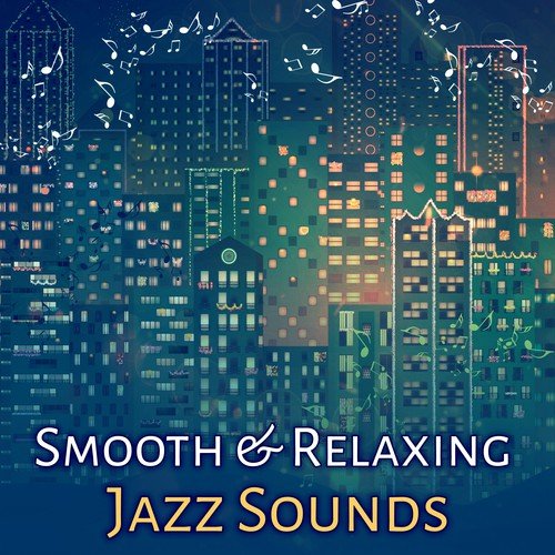 Smooth & Relaxing Jazz Sounds – Easy Listening, Jazz Relaxation, Evening Moods, Rest with Jazz, Piano Music