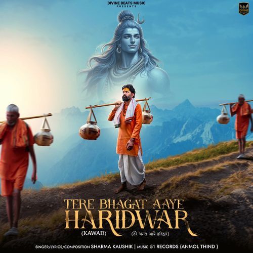 Tere Bhagat Aaye Haridwar (Kawad)