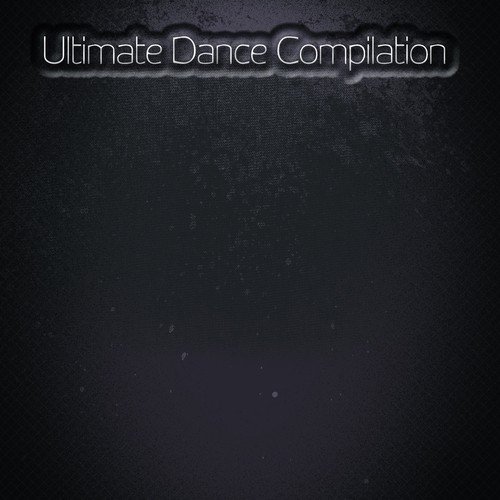 Ultimate Dance Compilation (Top 90 Best Hits House EDM Electro Trance Progressive Ibiza Party)