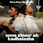 Unna Sincer Ah Kadhalecha