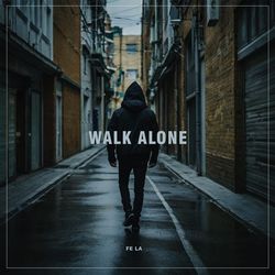 Walk Alone-JlFSVzFGY2c