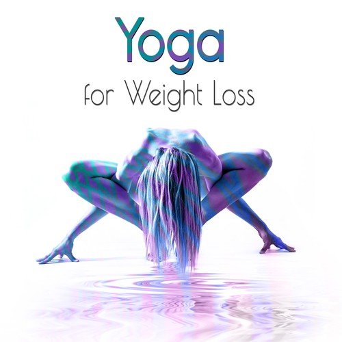 Yoga for Weight Loss – Instrumental Chill Songs for Power Pilates, Yoga Lounge Exercises, Deep Breathing, Stretching, New Age Workout Music