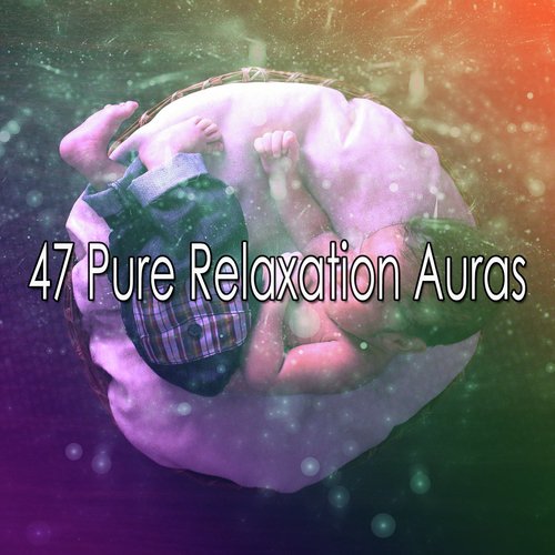 47 Pure Relaxation Auras