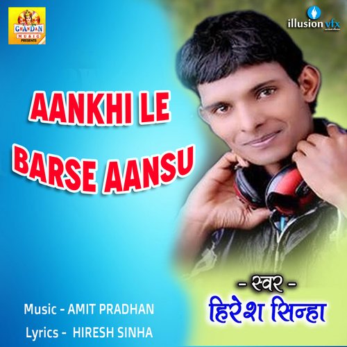 AANKHI LE BARSE AANSU