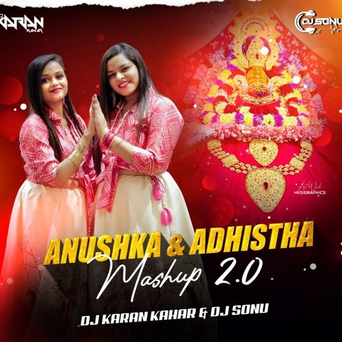 Anushka & Adhishtha Mashup 2.0