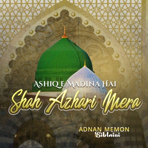 Ashiq E Madina Hai Shah Azhari Mera