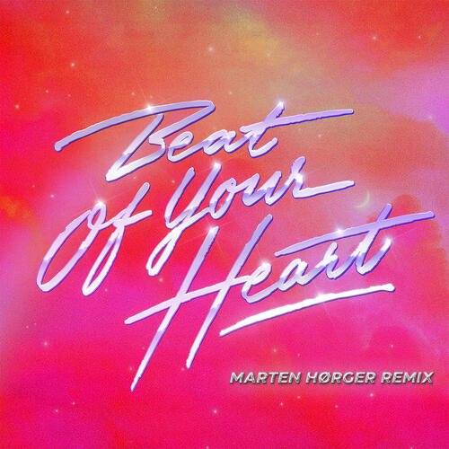 Beat Of Your Heart (Marten Hørger Remix)_poster_image