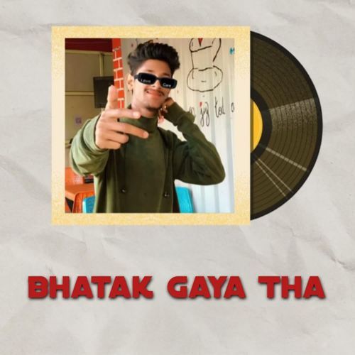Bhatak Gaya Tha
