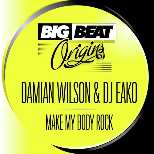 Big Beat Origins: Make My Body Rock