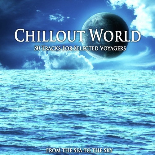 Chillout World (From the Sea to the Sky)