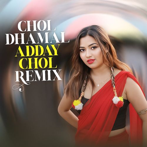 Chol Dhamal Adday Chol (Remix)