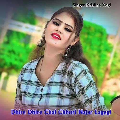 Dhire Dhire Chal Chhori Najar Lagegi