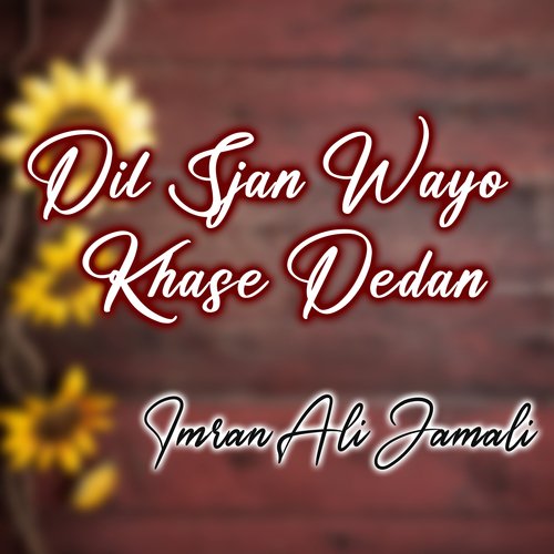 Dil Sjan Wayo Khase Dedan