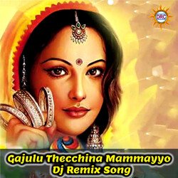 Gajulu Thecchina Mammayyo (DJ Remix Song)-PDoCBC10Gnk