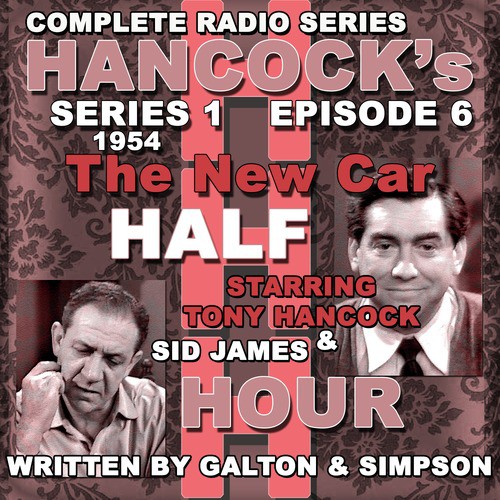 Hancock's Half Hour Radio. Series 1, Episode 6: The New Car