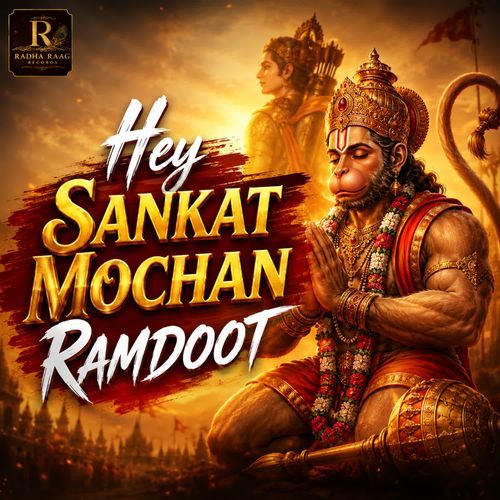 Hey Sankat Mochan Ramdoot