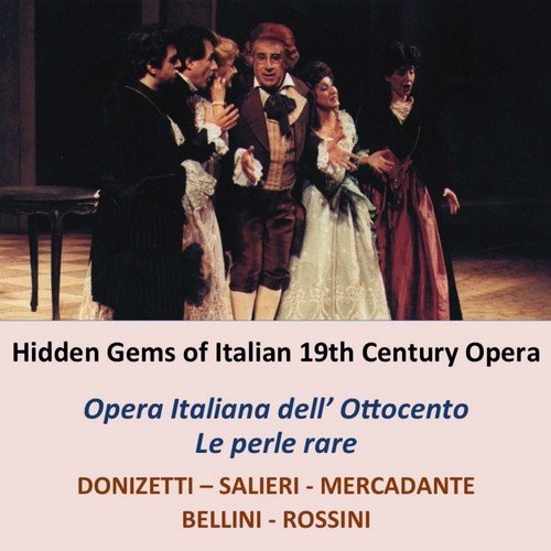 Hidden Gems of Italian 19th Century Opera (Opera italiana dell' ottocento, le perle rare)