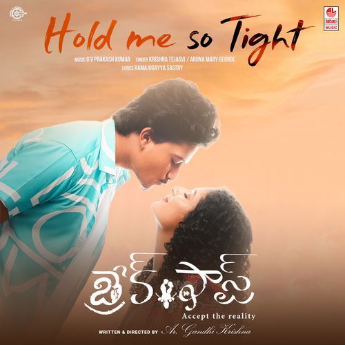 Hold Me So Tight (From "Breakfast - Telugu")