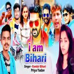 I Am Bihari