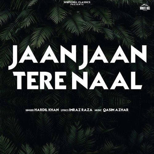 Jaan Jaan Tere Naal