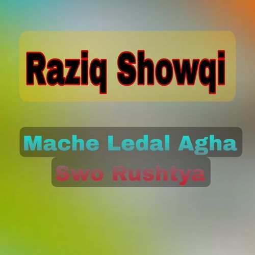 Mache Ledal Agha Swo Rushtya