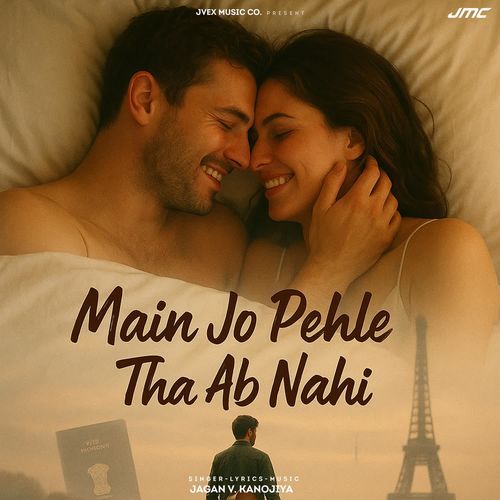 Main Jo Pehle Tha Ab Nahi