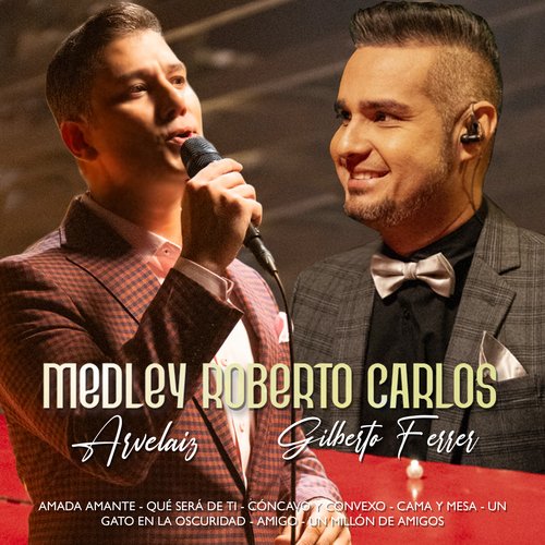 Medley Roberto Carlos : Amada Amante / Qué Será de Ti / Cóncavo y Convexo / Cama y Mesa / Un Gato en La Oscuridad / Amigo / Un Millón de Amigos (En Vivo)_poster_image