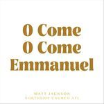 O Come O Come Emmanuel