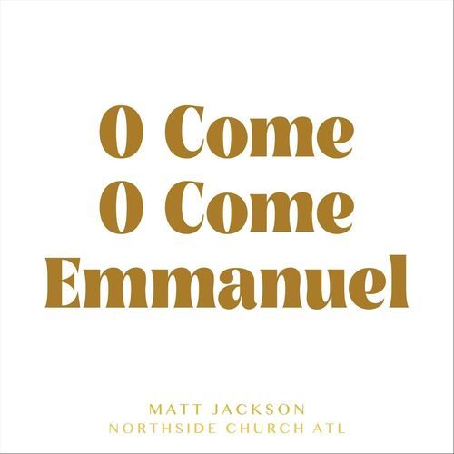 O Come O Come Emmanuel