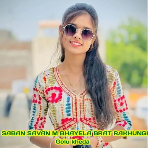 Saban Savan M Bhayela Brat Rakhungi