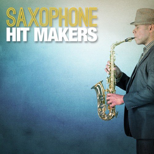 Saxophone Hit Makers